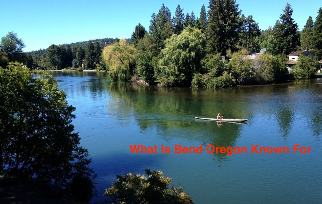 What Is Bend Oregon Known For